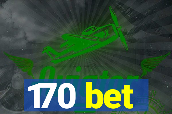 170 bet
